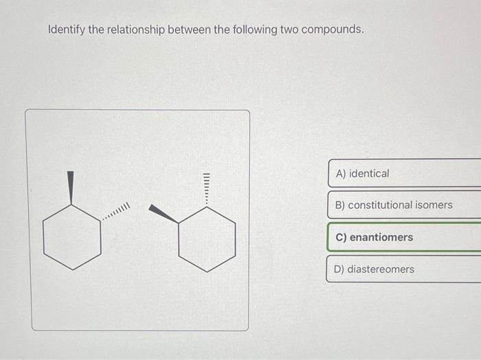  Identify the relationship between the following two compounds