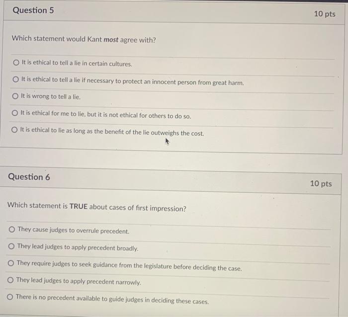  Which statement would Kant most agree with? It is ethical to