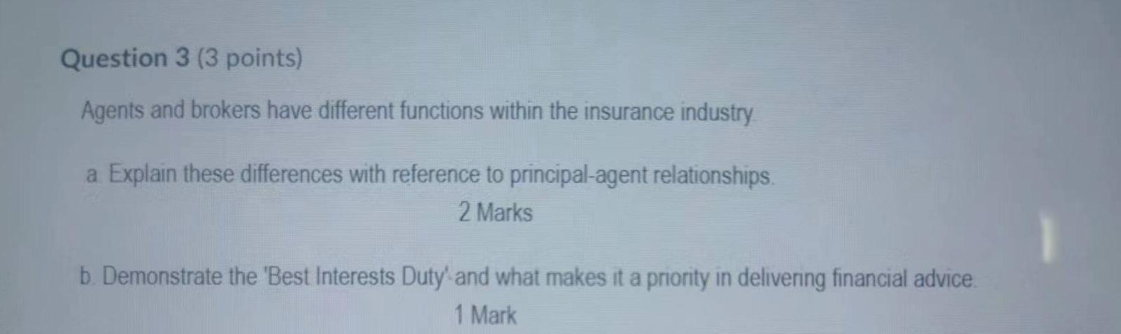  Question 3 (3 points) Agents and brokers have different functions within