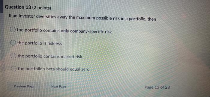 need help on 13 and 14 Question 13 (2 points) If an