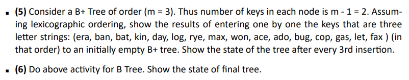  (5) Consider a B+ Tree of order (m=3). Thus number of