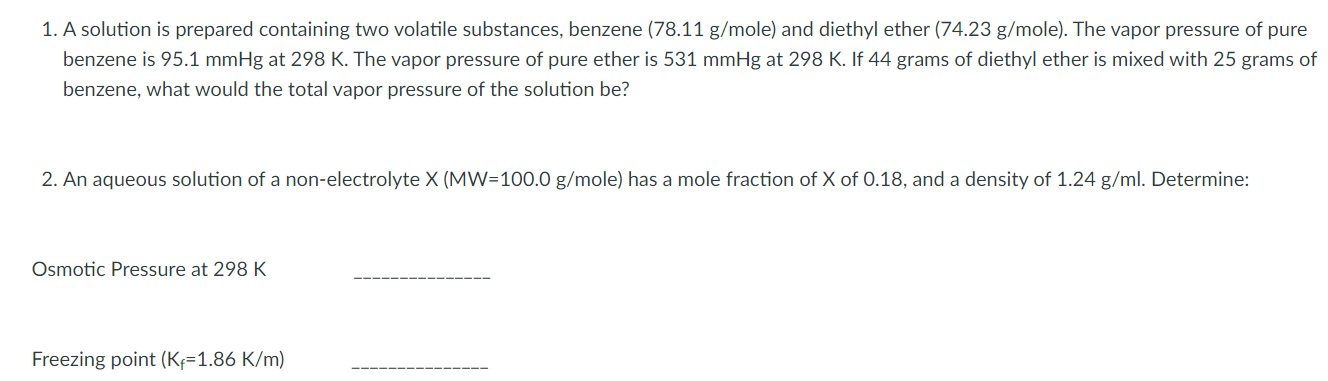  A solution is prepared containing two volatile substances, benzene (78.11 g/mole)