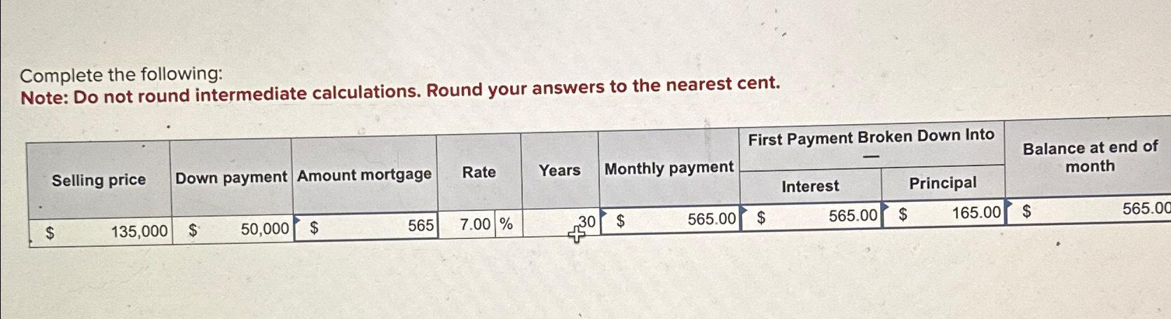  Complete the following: Note: Do not round intermediate calculations. Round your