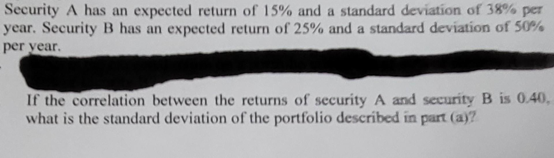 Security A has an expected return of 15% and a standard