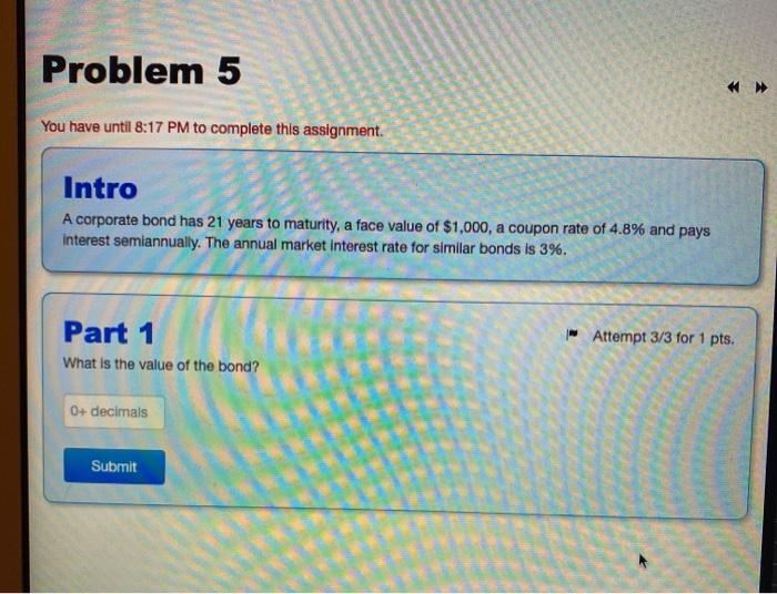  Problem 5 You have until 8:17 PM to complete this assignment