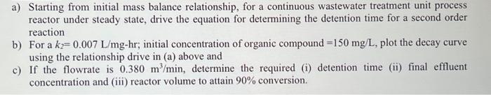solve all please a) Starting from initial mass balance relationship, for a
