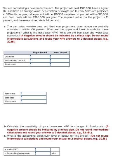  You are considering a new product launch. The project will cost