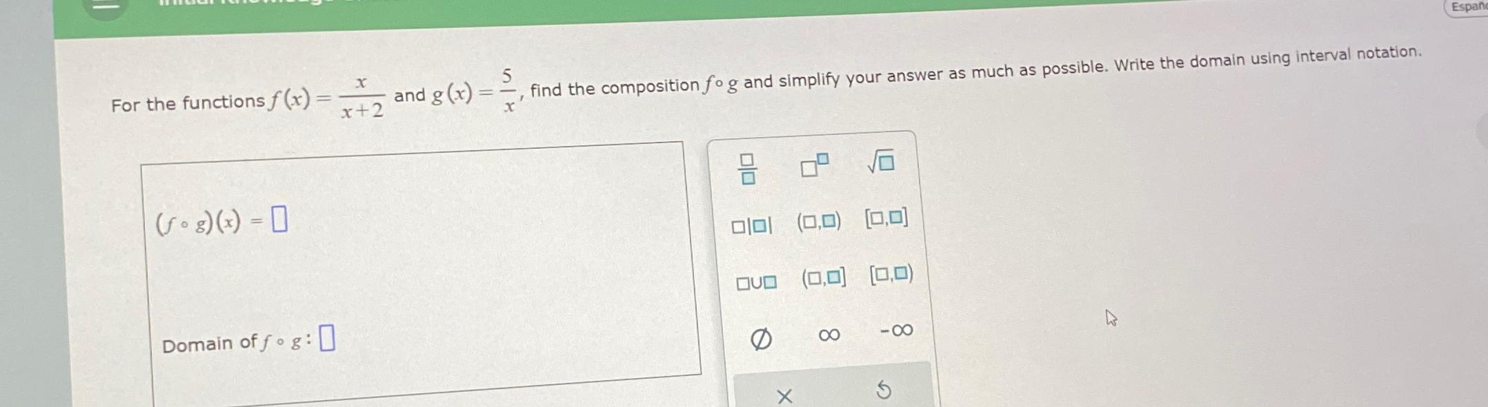  For the functions f(x)=xx+2 and g(x)=5x, find the composition f@g and