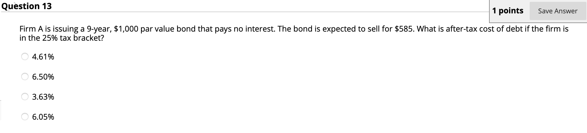  Question 13 1 points Save Answer Firm A is issuing a