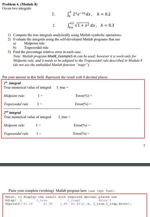  Problem 4. (Module 8) Given two integrals 1. * 24e-2xdx, h