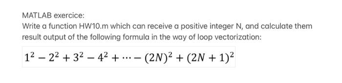 MATLAB exercice: Write a function HW10.m which can receive a positive