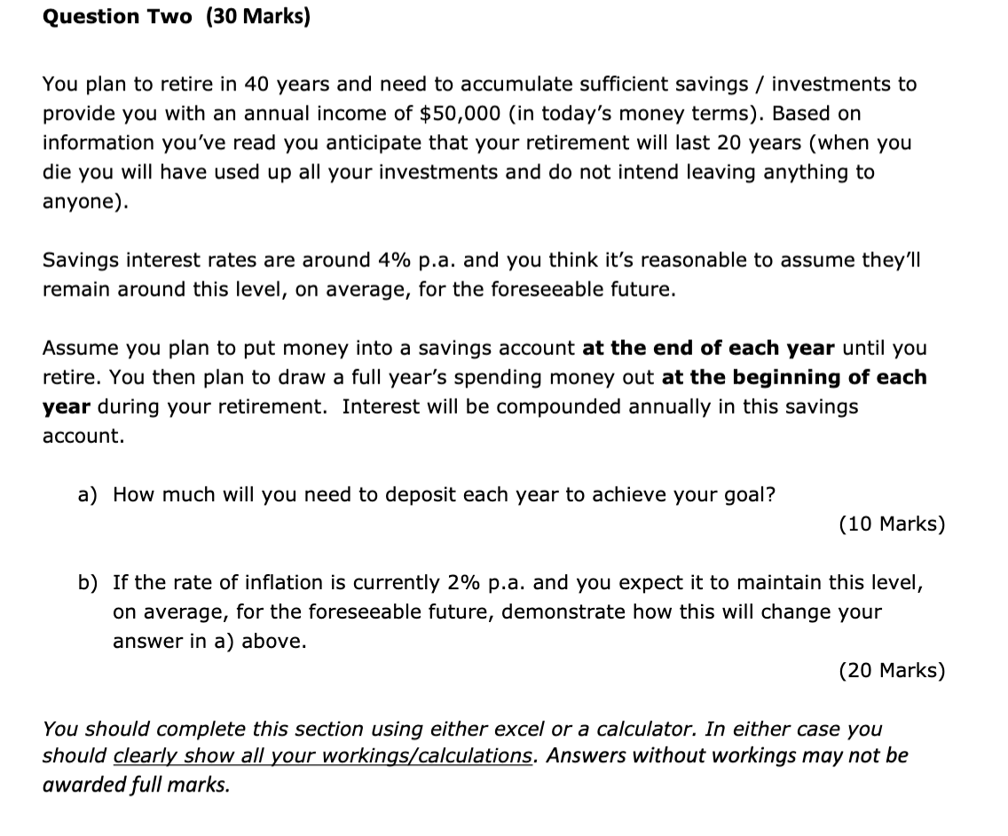 Please show FULL working. thanks :) Question Two (30 Marks) You plan
