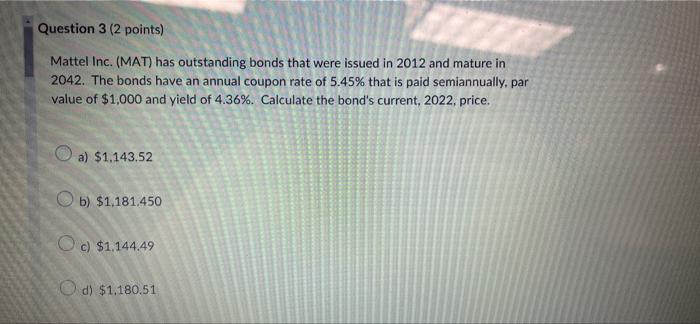 need help with 3 and 5 Question 3 (2 points) Mattel Inc.