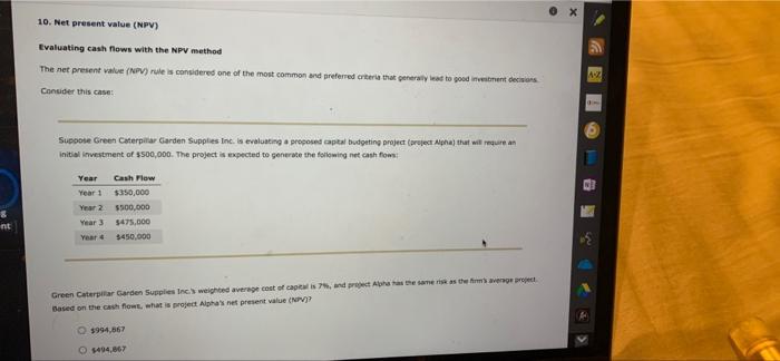 please explain how you got answers 10. Net present value (NPV) Evaluating