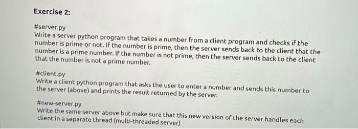 in python Exercise 2: #server.py Write a server python program that takes