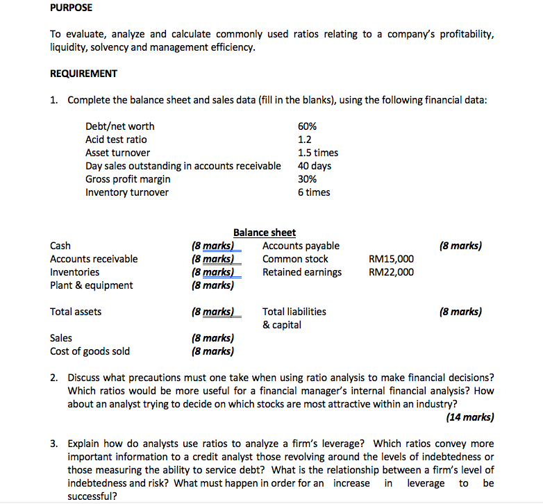  PURPOSE To evaluate, analyze and calculate commonly used ratios relating to