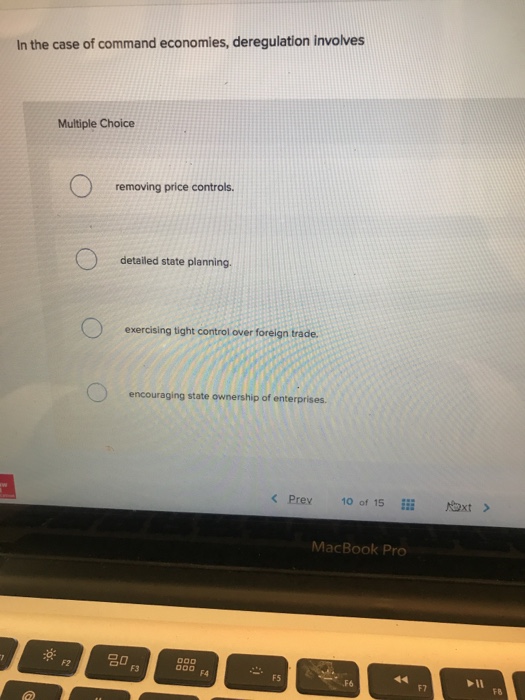  In the case of command economies, deregulation involves Multiple Choice removing
