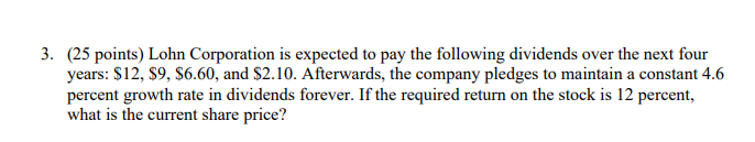 use Excel to do the calculations 3. (25 points) Lohn Corporation is