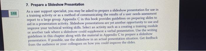  7. Prepare a Slideshow Presentation As a user support specialist, you