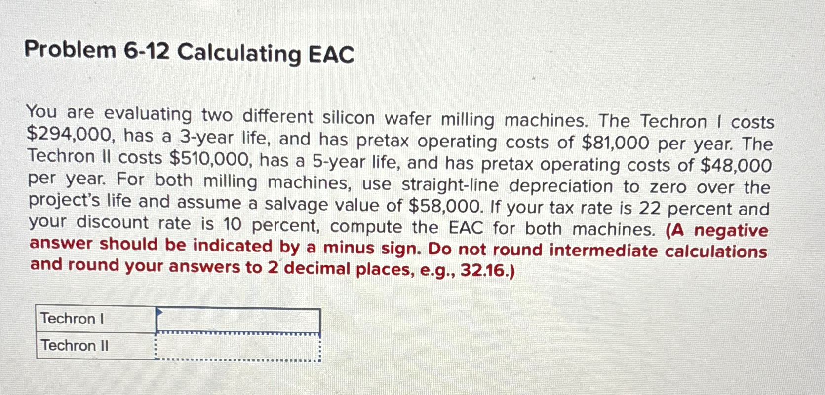  Problem 6-12 Calculating EAC You are evaluating two different silicon wafer