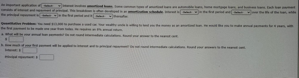 An important application of -Select interest involves amortized loans. Some common