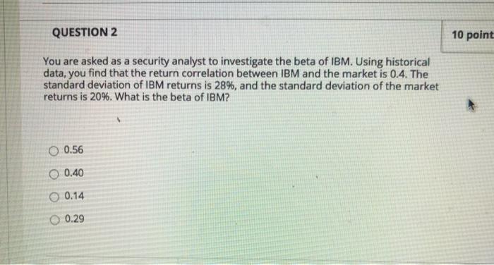  QUESTION 2 10 point You are asked as a security analyst