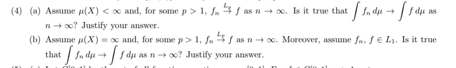  (4)(a) Assume (x) and, for some p>1,fn?Lpf as n. Is it