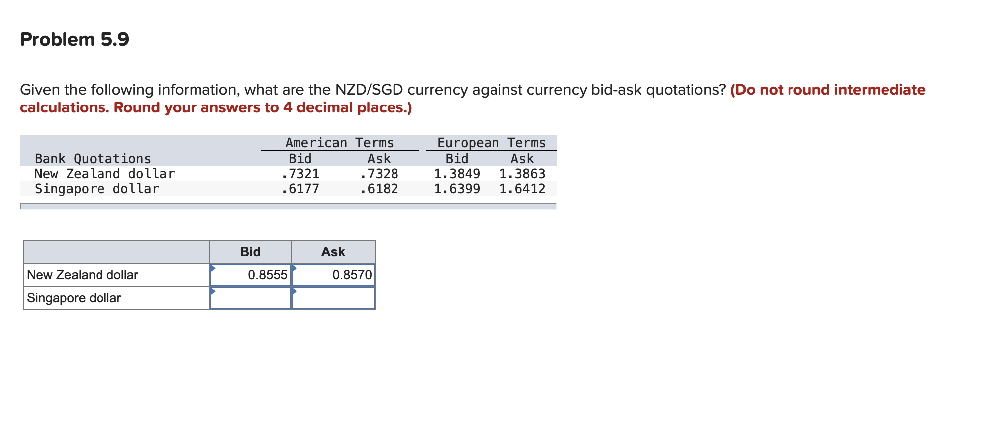 PLEASE ANY HELP Problem 5.9 Given the following information, what are the