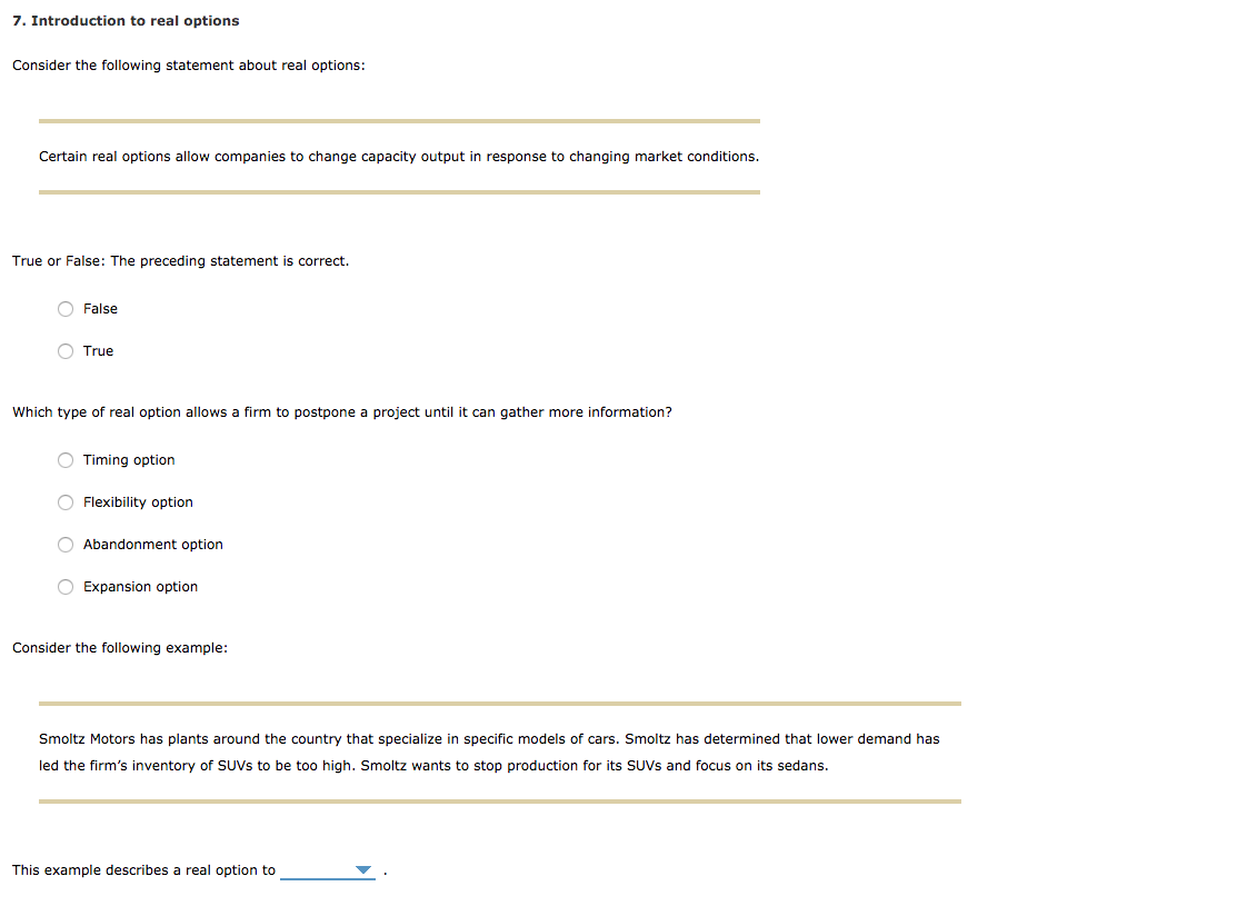 7. Introduction to real options Consider the following statement about real