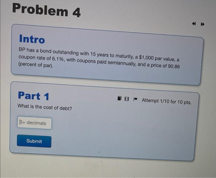please answer both right Problem 4 Intro BP has a bond outstanding