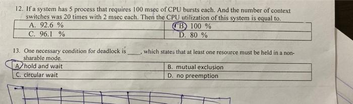  12. If a system has 5 process that requires 100 msec