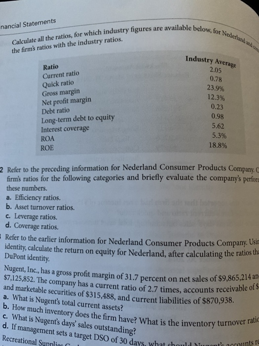 firms ratios with the industry ratios Industry Average 2.05 0.78 23.9% 12.3%