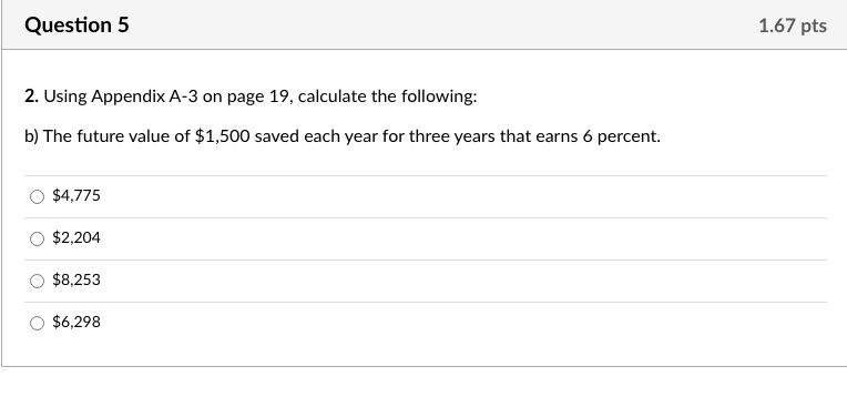 Question 5 1.67 pts 2. Using Appendix A-3 on page 19,