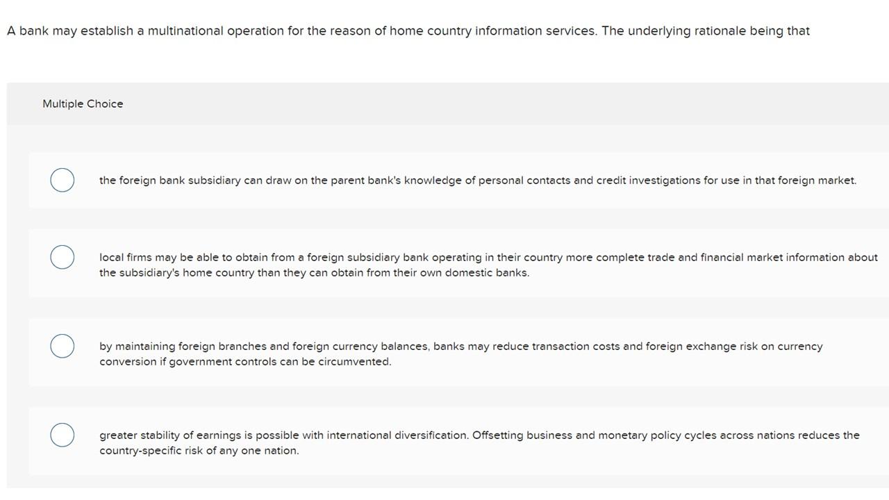  A bank may establish a multinational operation for the reason of