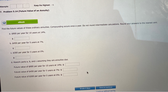  Attempts: Keep the Highest: 16 7. Problem 5.14 (Future Value of