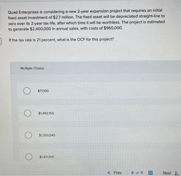  Quad Enterprises is considering a new 2-year expansion project that requires