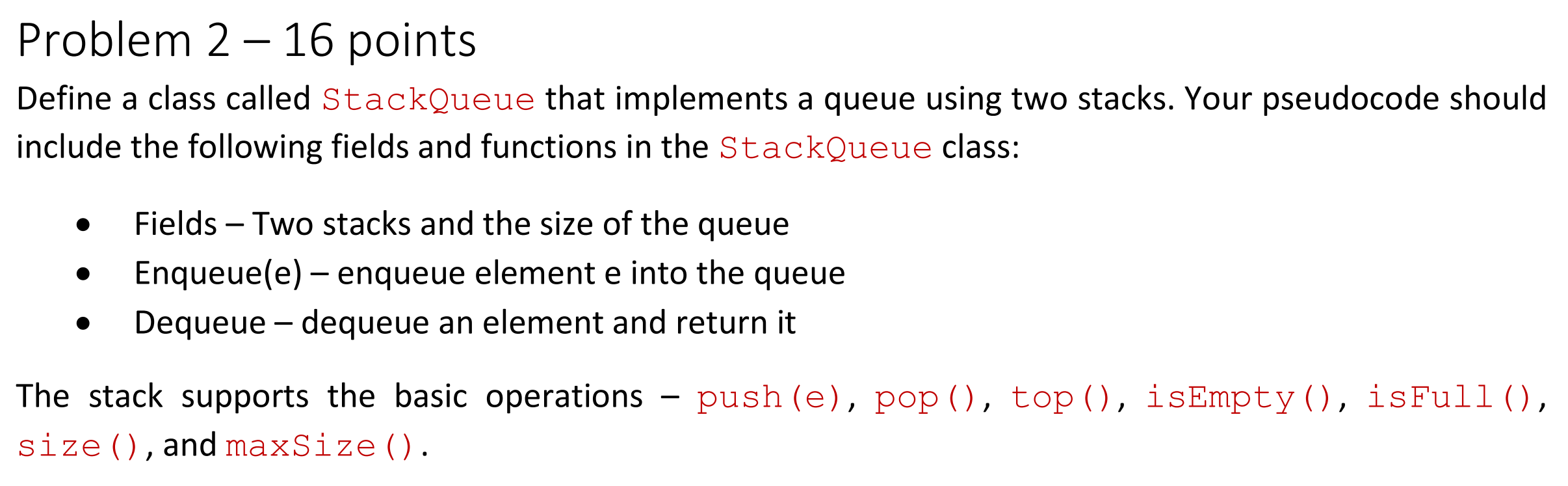  Problem 2-16 points Define a class called StackQueue that implements a