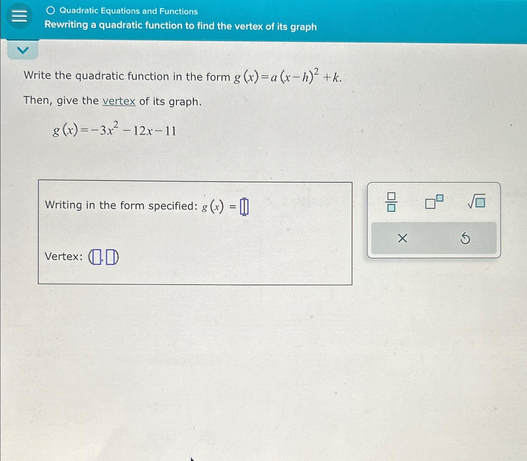  Quadratic Equations and Functions Rewriting a quadratic function to find the