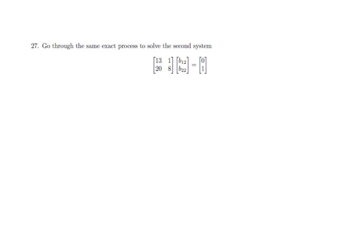  Go through the same exact process to solve the second system