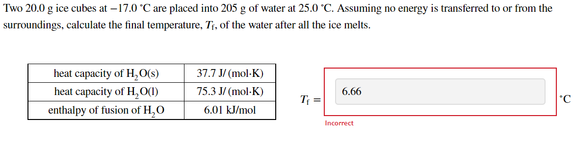  Two 20.0 g ice cubes at 17.0 C are placed into