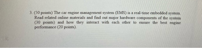  3. (50 points) The car engine management system (EMS) is a