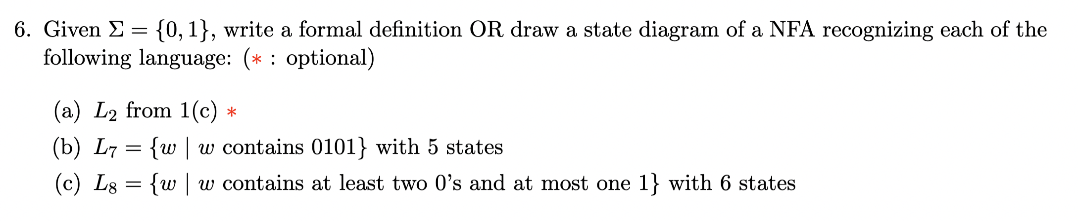  6. Given ={0,1}, write a formal definition OR draw a state