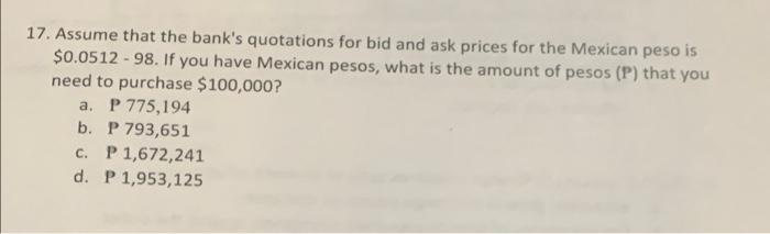 answer and explain/ workout problem please 17. Assume that the bank's quotations