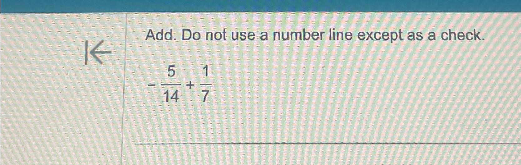  Add. Do not use a number line except as a check.