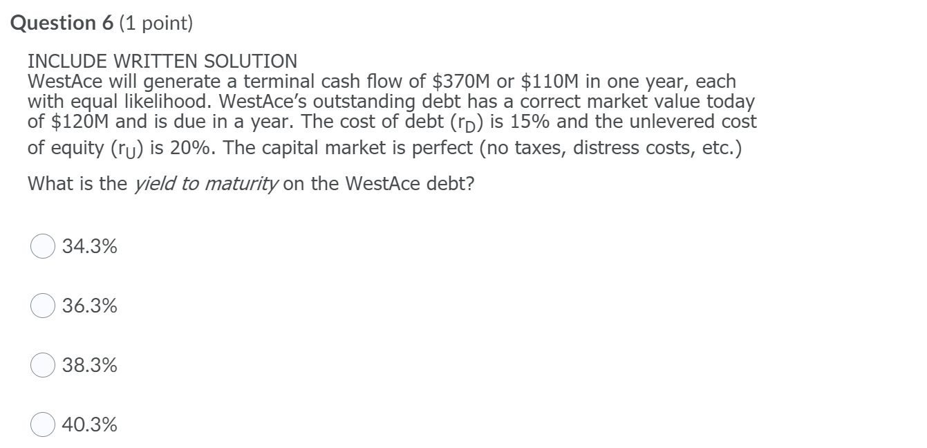 Question 6 (1 point) INCLUDE WRITTEN SOLUTION WestAce will generate a