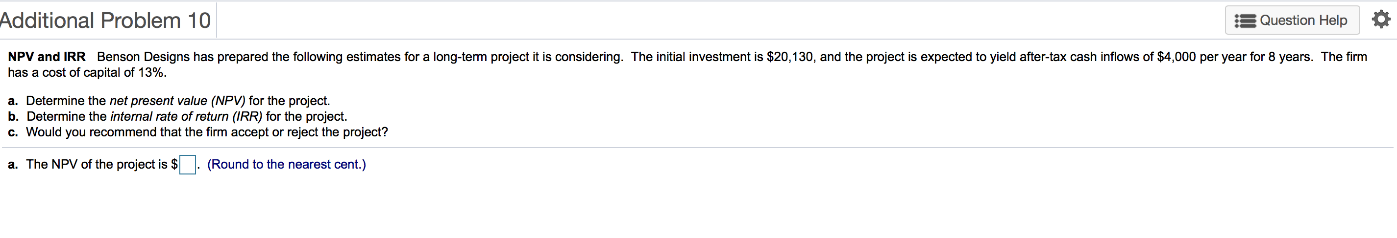 Additional Problem 10 :3 Question Help NPV and IRR Benson Designs