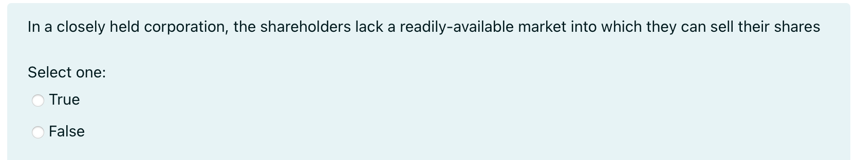 1.2.3.4.5.6.7.8. In a closely held corporation, the shareholders lack a readily-available market