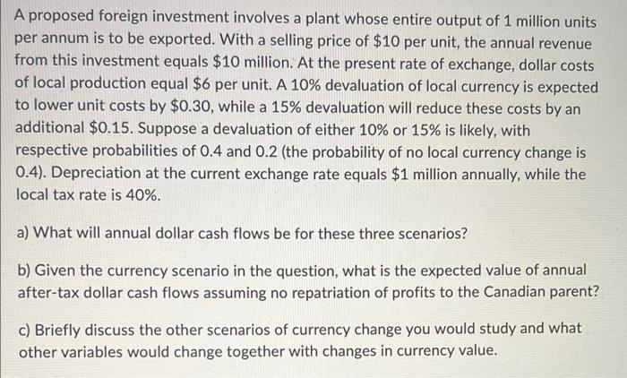  A proposed foreign investment involves a plant whose entire output of