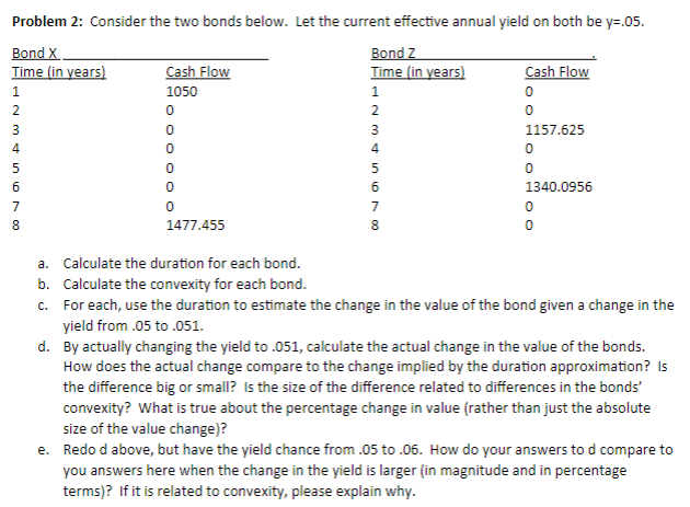  Problem 2: Consider the two bonds below. Let the current effective