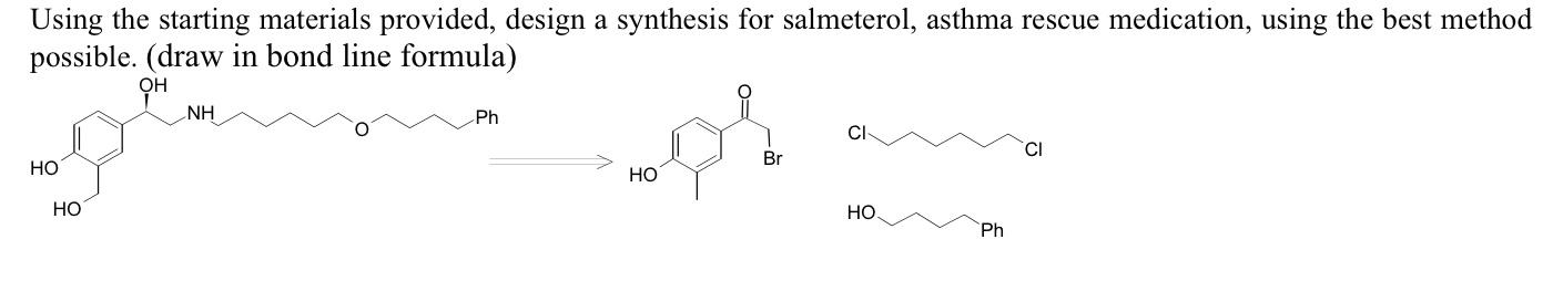 Using the starting materials provided, design a synthesis for salmeterol, asthma